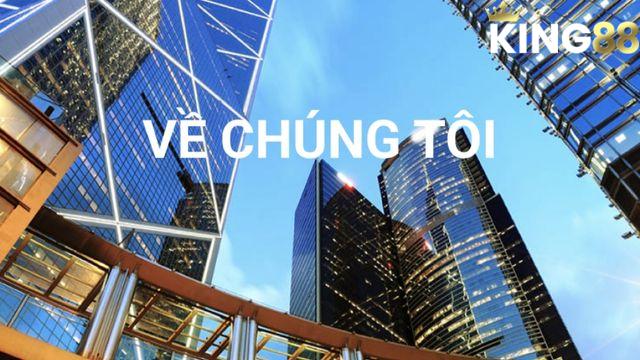 Hành trình xây dựng thương hiệu về chúng tôi King88 Hành trình xây dựng thương hiệu về chúng tôi King88